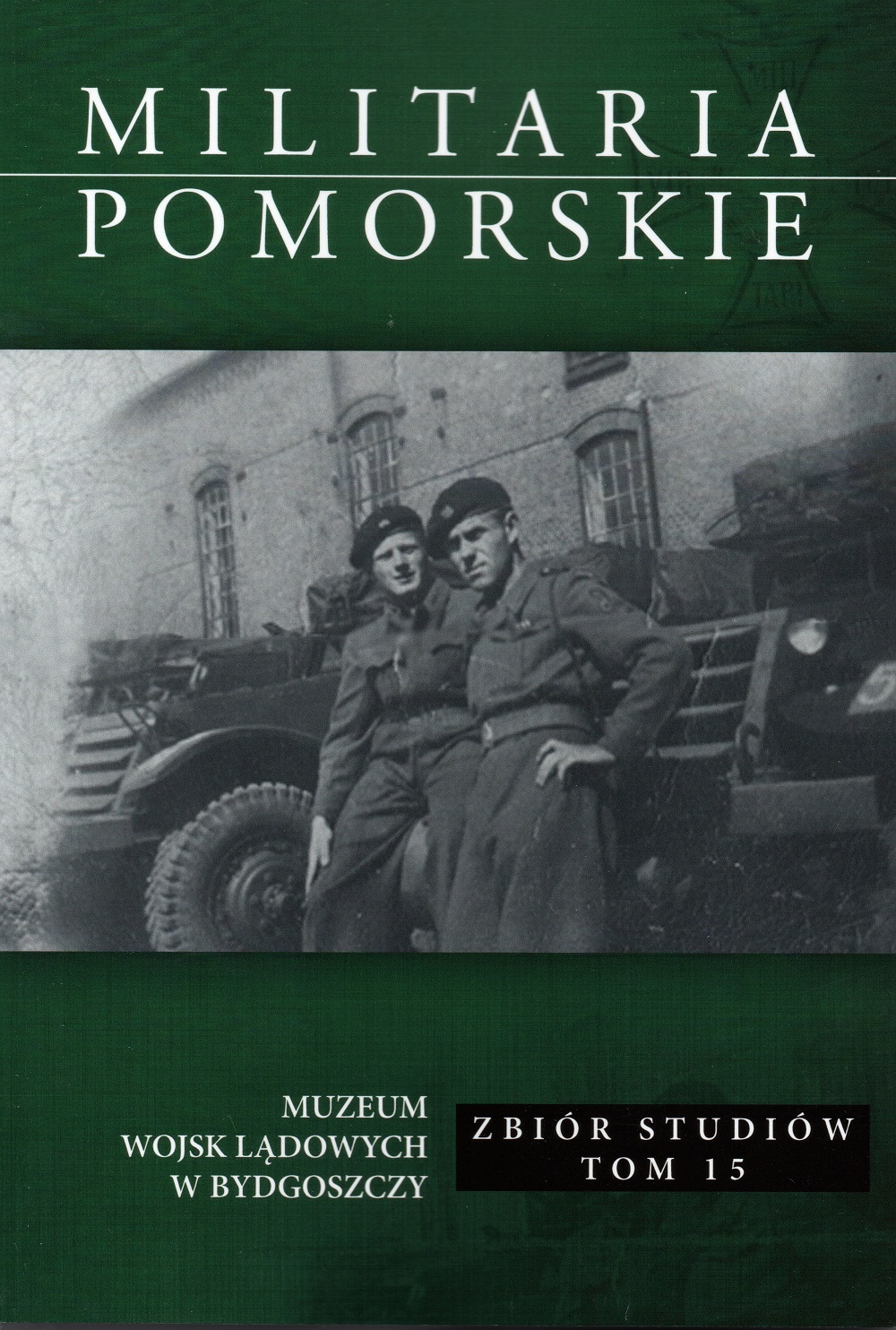Militaria Pomorskie. Zbiór Studiów T.15 red. W. Bartoszek, Ł. Nadolski